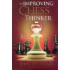 The Improving Chess Thinker The Improving Chess Thinker
