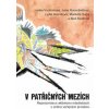 V patřičných mezích - Lenka Vochocová, Jana Rosenfeldová, Lydie Kárníková a Markéta Supa a Aleš Kudrnáč V patřičných mezích - Lenka Vochocová, Jana Rosenfeldová, Lydie Kárníková a Markéta Supa a Aleš Kudrnáč