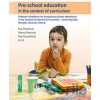 Pre-school education in the context of curriculum - a kol., Alena Petrová, Eva Souralová, Eva Šmelová, kolektív autorov Pre-school education in the context of curriculum - a kol., Alena Petrová, Eva Souralová, Eva Šmelová, kolektív autorov