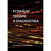 Fyzikální terapie a diagnostika - Petr Konečný a kol. Fyzikální terapie a diagnostika - Petr Konečný a kol.