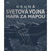 Druhá svetová vojna mapa za mapou Druhá svetová vojna mapa za mapou
