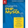 Murach's PHP and MySQL (4th Edition) (Ray Harris)(Brožovaná) Murach's PHP and MySQL (4th Edition) (Ray Harris)(Brožovaná)