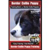 Border Collie Puppy Training Book for Border Collie Puppies by Boneup Dog Training: Are You Ready to Bone Up? Easy Training * Fast Results Border Coll (Mrs Karen Douglas Kane)(Brožovaná) Border Collie Puppy Training Book for Border Collie Puppies by Boneup Dog Training: Are You Ready to Bone Up? Easy Training * Fast Results Border Coll (Mrs Karen Douglas Kane)(Brožovaná)