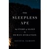 The Sleepless Ape (SAMSON DAVID R)(Pevná) The Sleepless Ape (SAMSON DAVID R)(Pevná)
