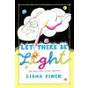 Let There Be Light (FINCK LIANA)(Pevná) Let There Be Light (FINCK LIANA)(Pevná)