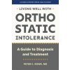 Living Well with Orthostatic Intolerance – A Guide to Diagnosis and Treatment (Peter C. Rowe)(Brožovaná) Living Well with Orthostatic Intolerance – A Guide to Diagnosis and Treatment (Peter C. Rowe)(Brožovaná)