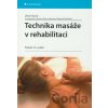 Technika masáže v rehabilitaci - Ulrich Storck Technika masáže v rehabilitaci - Ulrich Storck