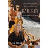 Bad Boy: My Life on and Off the Canvas (Eric Fischl)(Brožovaná) Bad Boy: My Life on and Off the Canvas (Eric Fischl)(Brožovaná)
