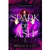 Spark of Ash - Molly E. Lee Spark of Ash - Molly E. Lee