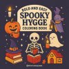 Bold & Easy Spooky Hygge Coloring Book (Revive Coloring Books)(Brožovaná) Bold & Easy Spooky Hygge Coloring Book (Revive Coloring Books)(Brožovaná)
