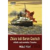 Zkáza lodi Baron Gautsch - Miloš Pilař Zkáza lodi Baron Gautsch - Miloš Pilař
