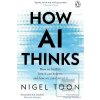 How AI Thinks (Nigel Toon) How AI Thinks (Nigel Toon)