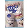 Náramky přátelství - Voigt Nadine Náramky přátelství - Voigt Nadine