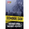Nevieš dňa, nevieš hodiny - Dominik Dán Nevieš dňa, nevieš hodiny - Dominik Dán