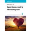 Gerontopsychiatrie v klinické praxi - Martina Zvěřová Gerontopsychiatrie v klinické praxi - Martina Zvěřová