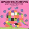Elmar und seine Freunde, deutsch-polnisch. Elmer i jego przyjaciele (David McKee,Beata Hülbusch)(Leporelo) Elmar und seine Freunde, deutsch-polnisch. Elmer i jego przyjaciele (David McKee,Beata Hülbusch)(Leporelo)