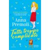Tutto troppo complicato (Anna Premoli)(Pevná) Tutto troppo complicato (Anna Premoli)(Pevná)