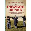Piszkos munka - A munkaszolgálat és a keretlegények történetei a népbíróságon Piszkos munka - A munkaszolgálat és a keretlegények történetei a népbíróságon