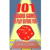 101 Board Games To Play Before You Die (Cook)(Brožovaná) 101 Board Games To Play Before You Die (Cook)(Brožovaná)
