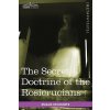 Secret Doctrine of the Rosicrucians (Magus Incognito)(Brožovaná) Secret Doctrine of the Rosicrucians (Magus Incognito)(Brožovaná)