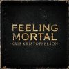 Kris Kristofferson - Feeling Mortal Kris Kristofferson - Feeling Mortal