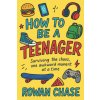 How To Be A Teenager How To Be A Teenager