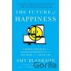 The Future of Happiness - Amy Blankson The Future of Happiness - Amy Blankson