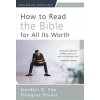 How to Read the Bible for All Its Worth How to Read the Bible for All Its Worth