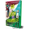 Go Luck Yourself - Sara Raasch Go Luck Yourself - Sara Raasch