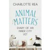 Animal Matters (Charlotte Rea)(Brožovaná) Animal Matters (Charlotte Rea)(Brožovaná)