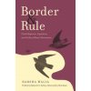 Border and Rule (Robin D. G. Kelley,Nick Estes)(Brožovaná) Border and Rule (Robin D. G. Kelley,Nick Estes)(Brožovaná)