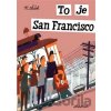 To je San Francisco - Miroslav Šašek To je San Francisco - Miroslav Šašek