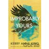 Improbably Yours - Kerry Anne King Improbably Yours - Kerry Anne King