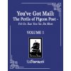 You've Got Mail: The Perils of Pigeon Post - Fei GE Jiao You Xu Jin Shen (Novel) Vol. 1 You've Got Mail: The Perils of Pigeon Post - Fei GE Jiao You Xu Jin Shen (Novel) Vol. 1