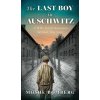 The Last Boy in Auschwitz: A WW2 Jewish Holocaust Survival True Story (Pevná) The Last Boy in Auschwitz: A WW2 Jewish Holocaust Survival True Story (Pevná)
