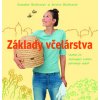 Základy včelárstva - Všetko, čo začínajúci včelári potrebujú vedieť Základy včelárstva - Všetko, čo začínajúci včelári potrebujú vedieť