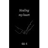 Healing my heart (Bela H)(Brožovaná) Healing my heart (Bela H)(Brožovaná)