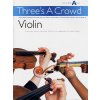 Three's A Crowd: Violin Book A Junior - Easy Three's A Crowd: Violin Book A Junior - Easy