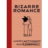 Bizarre Romance Audrey Niffenegger, Eddie Campbell Bizarre Romance Audrey Niffenegger, Eddie Campbell