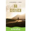 E-kniha Na cestách - Alexander J. Kenji E-kniha Na cestách - Alexander J. Kenji