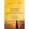 Sacred Dance Meditations Sacred Dance Meditations