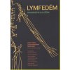Lymfedém : diagnostika a léčba : výukový materiál - Oldřich Eliška Zuzana Navrátilová Martin Wald kolektiv autorů Karel Benda Marcela Bendová Lymfedém : diagnostika a léčba : výukový materiál - Oldřich Eliška Zuzana Navrátilová Martin Wald kolektiv autorů Karel Benda Marcela Bendová