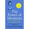 The Power of Moments - Chip Heath, Dan Heath, Penguin The Power of Moments - Chip Heath, Dan Heath, Penguin
