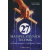 27 manipulativních technik - Andreas Edmüller, Thomas Wilhelm 27 manipulativních technik - Andreas Edmüller, Thomas Wilhelm