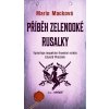 Příběh zelenooké Rusalky Příběh zelenooké Rusalky