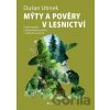 Mýty a pověry v lesnictví - Dušan Utinek Mýty a pověry v lesnictví - Dušan Utinek