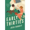 EARLY THIRTIES (DUBOFF JOSH)(Brožovaná) EARLY THIRTIES (DUBOFF JOSH)(Brožovaná)