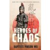 Heroes of Chaos (Baptiste Pinson Wu)(Brožovaná) Heroes of Chaos (Baptiste Pinson Wu)(Brožovaná)