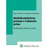 Multidisciplinárny prístup v rodinnom práve - Beata Swanová, Bronislava Švehláková Multidisciplinárny prístup v rodinnom práve - Beata Swanová, Bronislava Švehláková