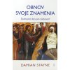 Obnov svoje znamenia - Duchovné dary pre súčasnosť Obnov svoje znamenia - Duchovné dary pre súčasnosť